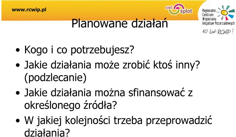 (podzlecanie) Jakie działania można sfinansować z