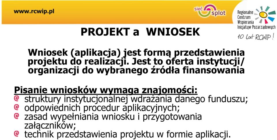 znajomości: struktury instytucjonalnej wdrażania danego funduszu; odpowiednich procedur