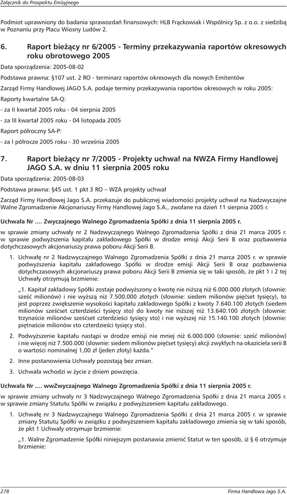 2 RO - terminarz raportów okresowych dla nowych Emitentów Zarząd Firmy Handlowej JAG