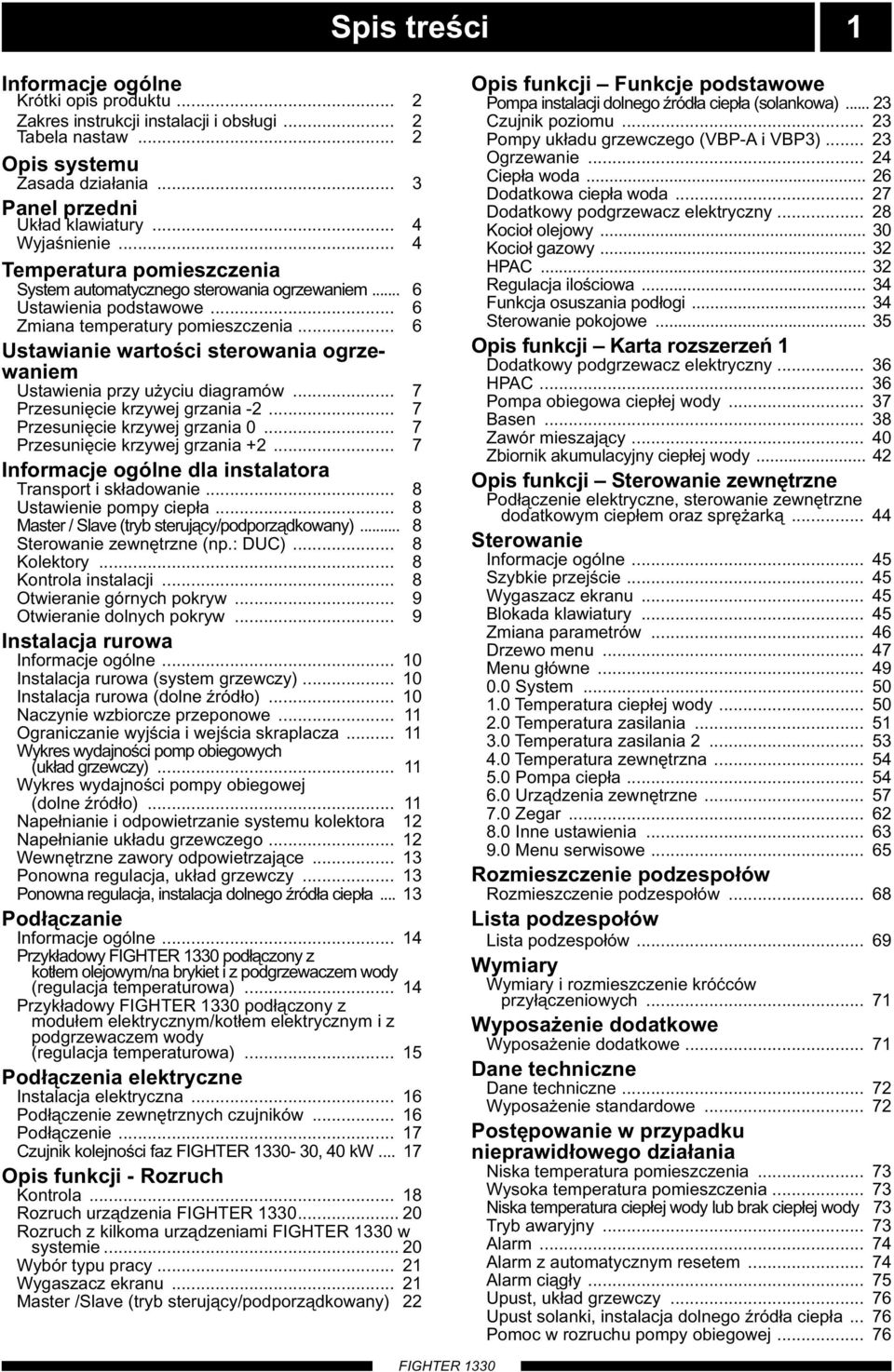 .. 6 stawianie wartości sterowania ogrzewaniem stawienia przy użyciu diagramów... 7 Przesunięcie krzywej grzania -2... 7 Przesunięcie krzywej grzania 0... 7 Przesunięcie krzywej grzania +2.