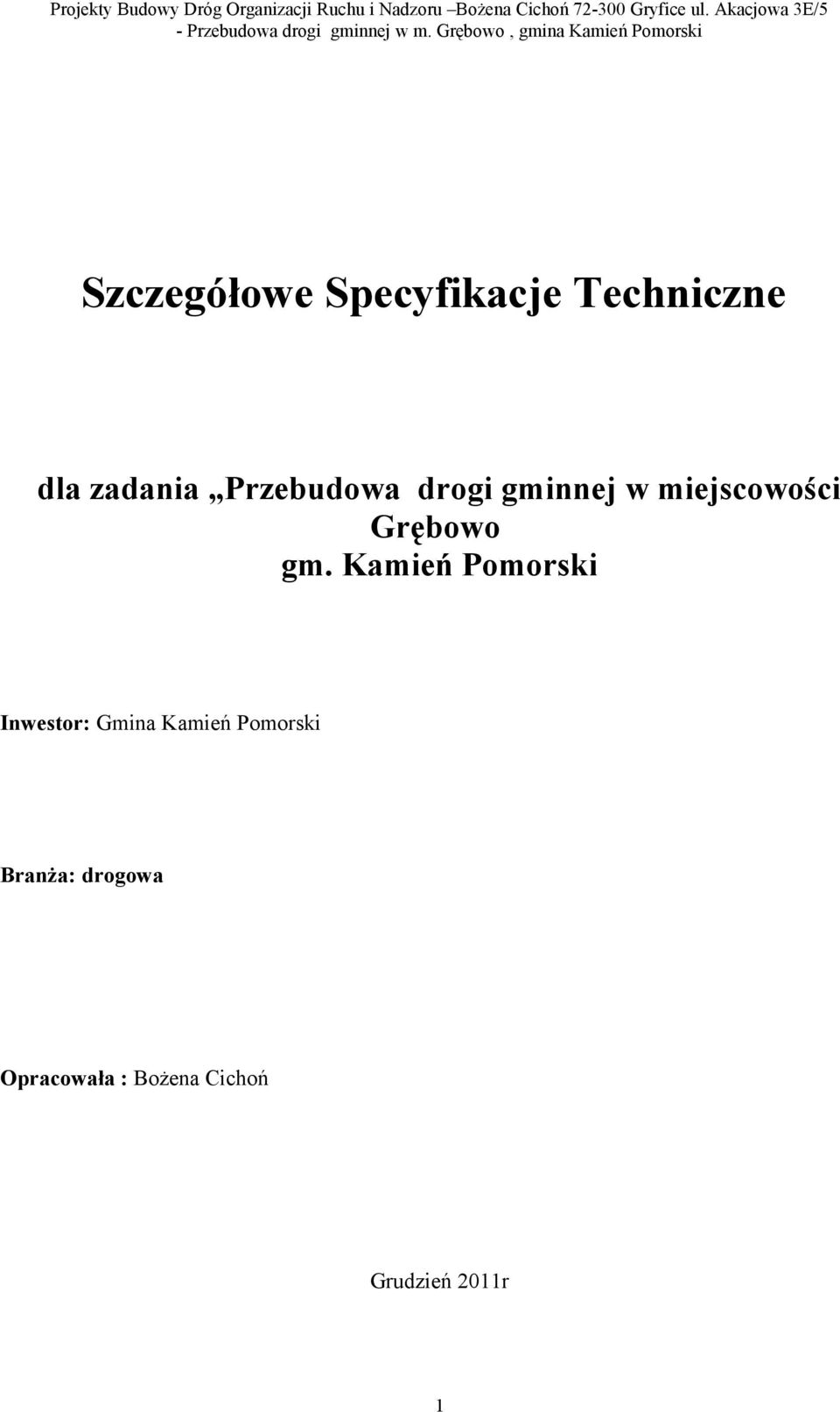 Kamień Pomorski Inwestor: Gmina Kamień Pomorski