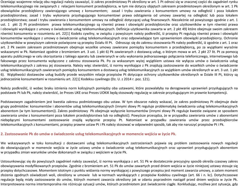 1 Pk obowiązków przedsiębiorcy zawierającego umowę z konsumentem; zasad i trybu zawierania z konsumentem umowy na odległość i poza lokalem przedsiębiorstwa; zasad i trybu wykonania przysługującego