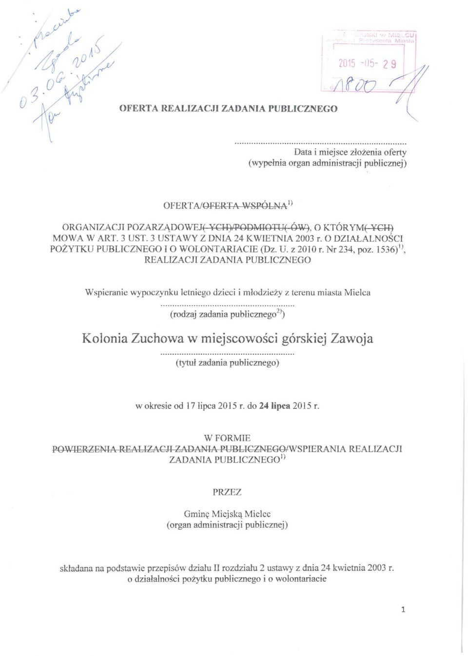 1536)1 ), REALZACJ ZADANA PUBLCZNEGO Wsperane wypoczynku letnego dzec młod z eży z terenu masta Melca (rodzaj zadana publcznego 2») Kolona Zuchowa w mejscowośc górskej Zawoja (tytuł zadana