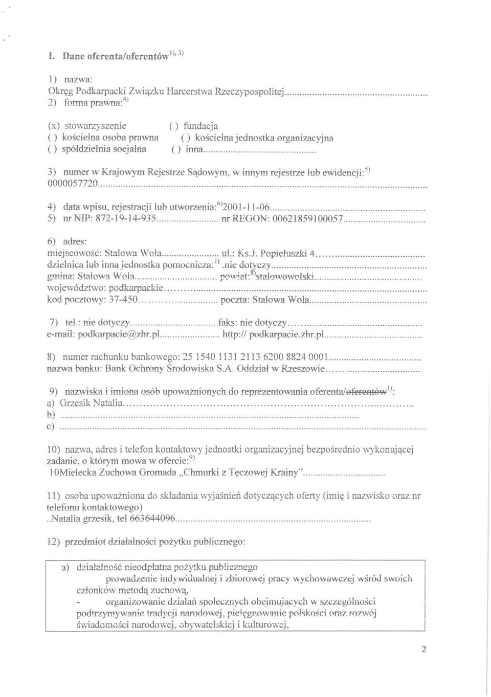 ... 3) numer w Krajowym Rejestrze Sądowym, w nnym rejestrze lub ewdencj:') 0000057720.... 4) data wpsu, rejestracj lub utworzena: 6 )200 1-11-06.... 5) nr NP: 872-19-14-935... nrregon: 00621859100057.