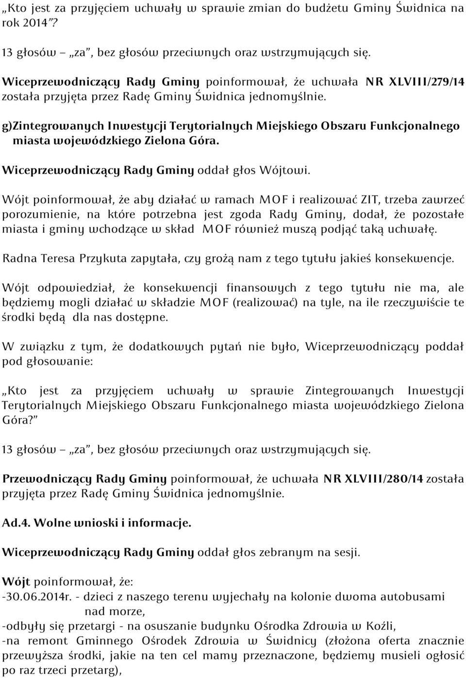 g)zintegrowanych Inwestycji Terytorialnych Miejskiego Obszaru Funkcjonalnego miasta wojewódzkiego Zielona Góra.