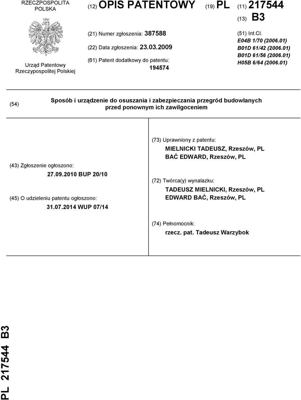 01) (54) Sposób i urządzenie do osuszania i zabezpieczania przegród budowlanych przed ponownym ich zawilgoceniem (43) Zgłoszenie ogłoszono: 27.09.