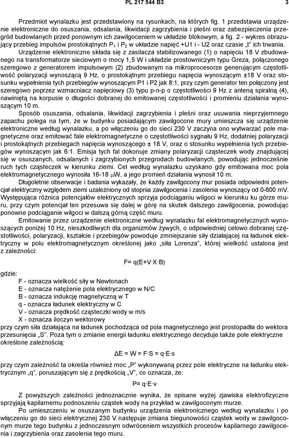 2 - wykres obrazujący przebieg impulsów prostokątnych P 1 i P 2 w układzie napięć +U1 i - U2 oraz czasie t ich trwania.