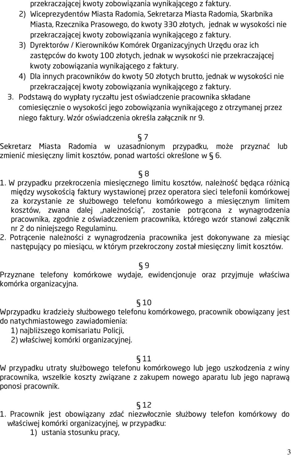 Urzędu oraz ich zastępców do kwoty 100 złotych, jednak w wysokości nie  4) Dla innych pracowników do kwoty 50 złotych brutto, jednak w wysokości nie  3.