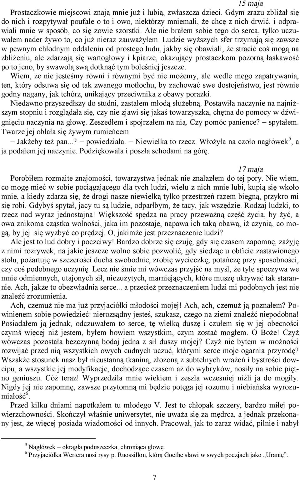 Ale nie brałem sobie tego do serca, tylko uczuwałem nader żywo to, co już nieraz zauważyłem.