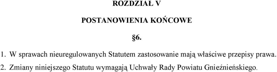 zastosowanie mają właściwe przepisy prawa. 2.