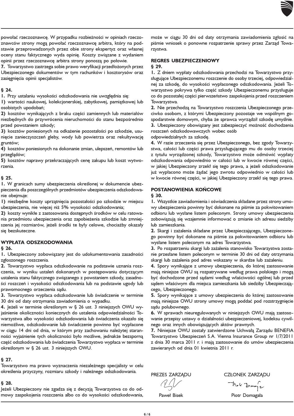 opinię. Koszty związane z wydaniem opinii przez rzeczoznawcę arbitra strony ponoszą po połowie. 7.