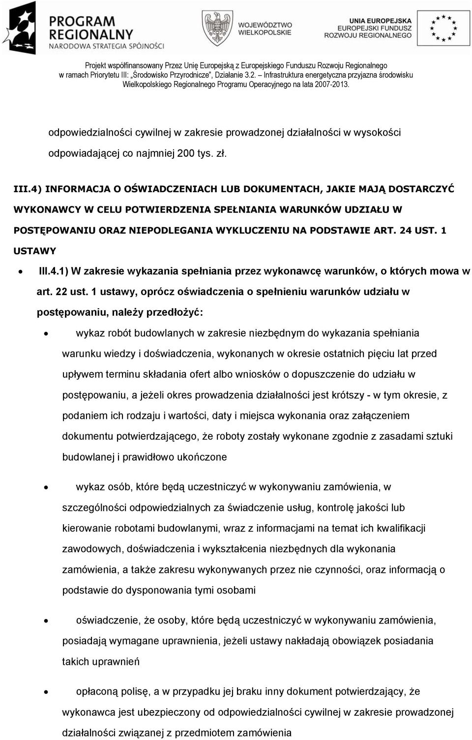 1 USTAWY III.4.1) W zakresie wykazania spełniania przez wykonawcę warunków, o których mowa w art. 22 ust.