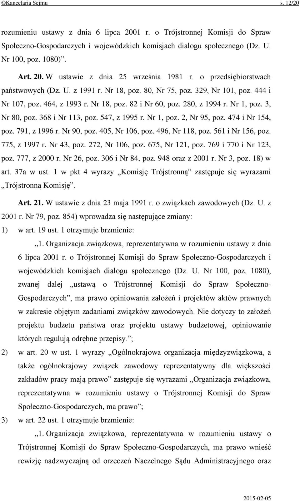 280, z 1994 r. Nr 1, poz. 3, Nr 80, poz. 368 i Nr 113, poz. 547, z 1995 r. Nr 1, poz. 2, Nr 95, poz. 474 i Nr 154, poz. 791, z 1996 r. Nr 90, poz. 405, Nr 106, poz. 496, Nr 118, poz.