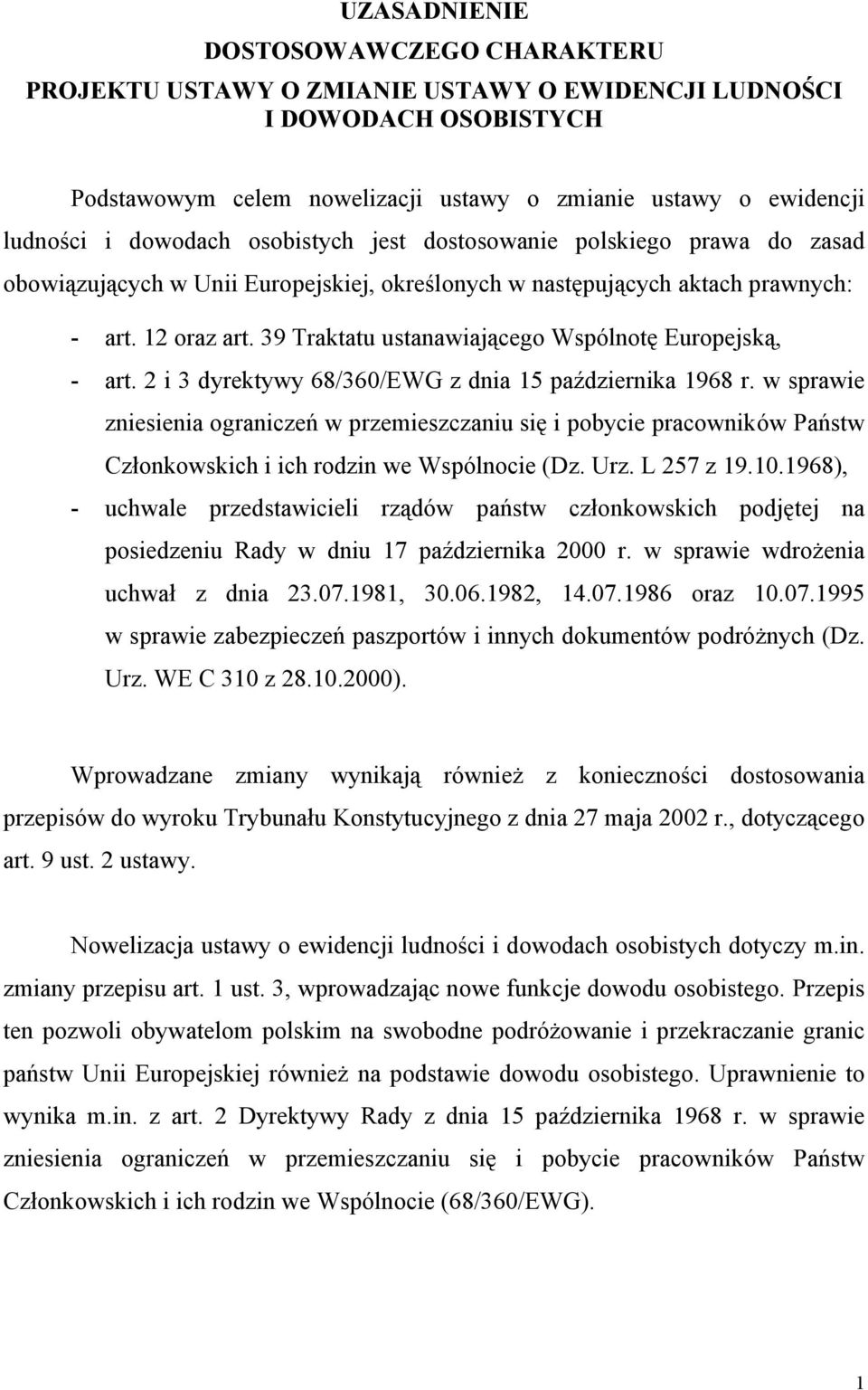 39 Traktatu ustanawiającego Wspólnotę Europejską, - art. 2 i 3 dyrektywy 68/360/EWG z dnia 15 października 1968 r.