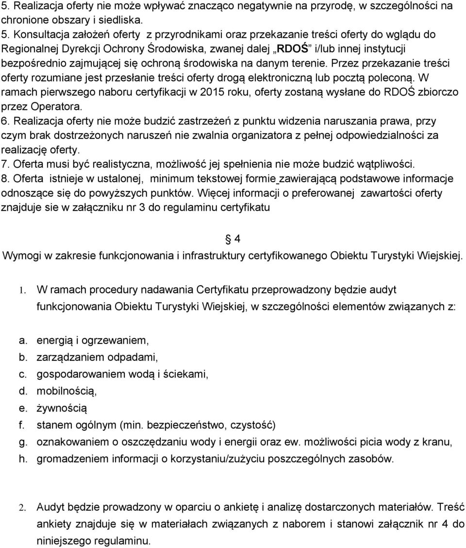 ochroną środowiska na danym terenie. Przez przekazanie treści oferty rozumiane jest przesłanie treści oferty drogą elektroniczną lub pocztą poleconą.