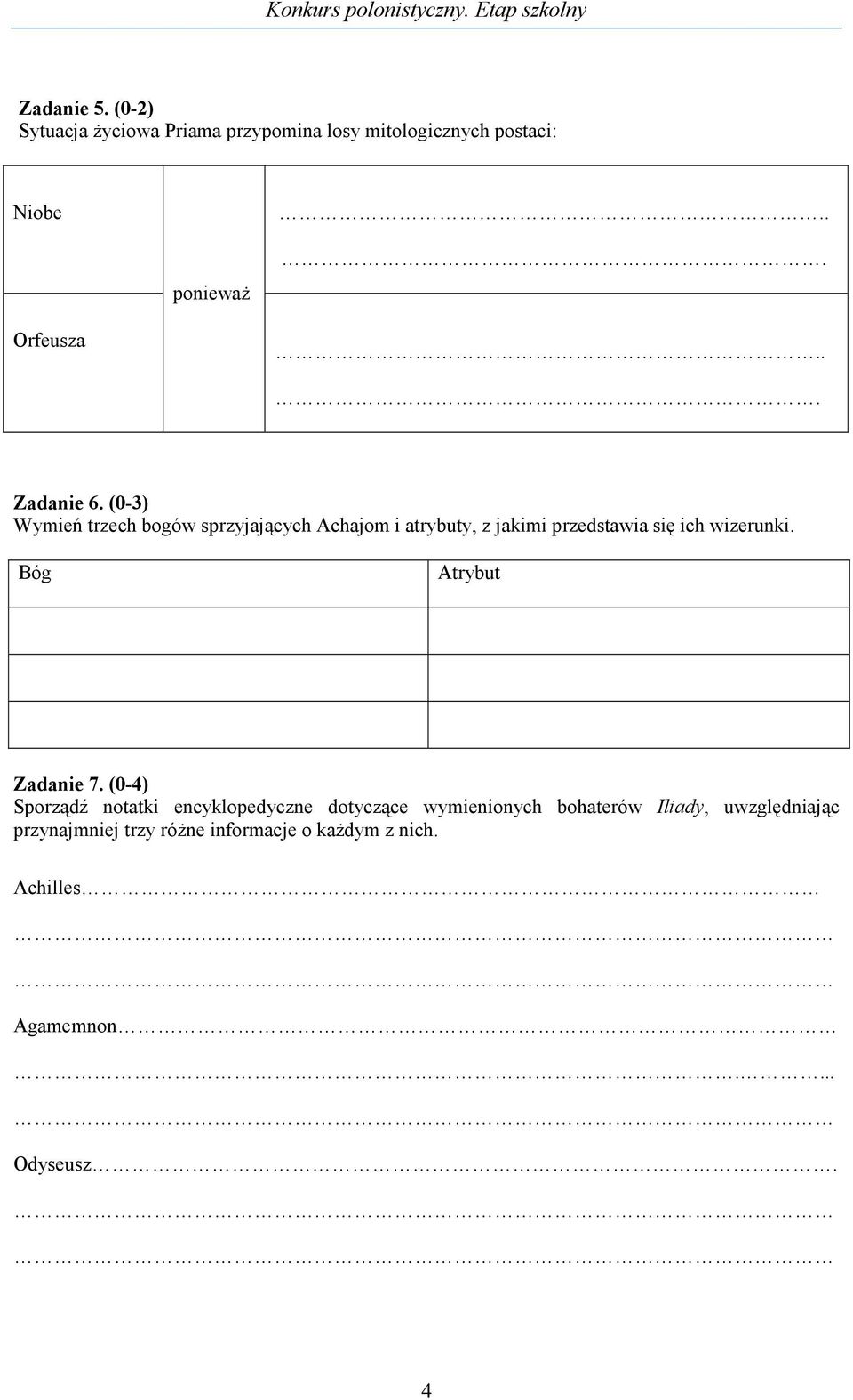 (0-3) Wymień trzech bogów sprzyjających Achajom i atrybuty, z jakimi przedstawia się ich wizerunki.