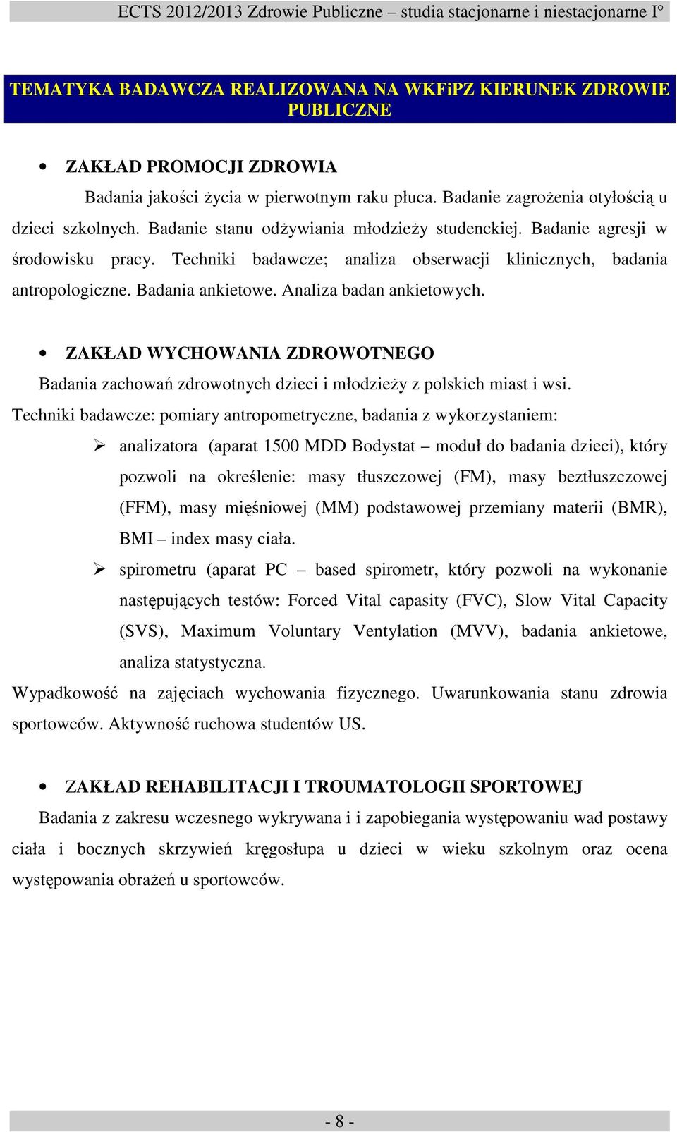 Analiza badan ankietowych. ZAKŁAD WYCHOWANIA ZDROWOTNEGO Badania zachowań zdrowotnych dzieci i młodzieży z polskich miast i wsi.