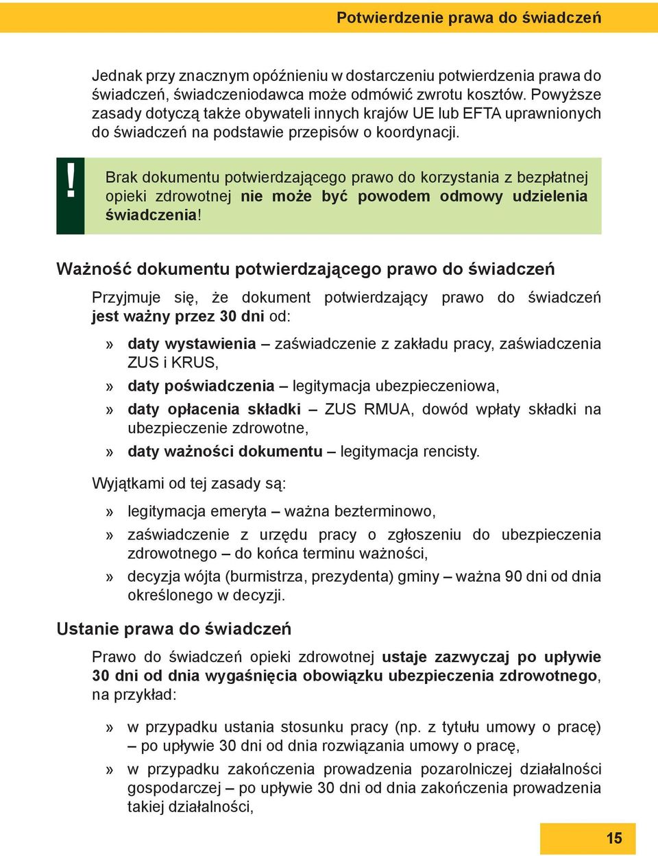 Brak dokumentu potwierdzającego prawo do korzystania z bezpłatnej opieki zdrowotnej nie może być powodem odmowy udzielenia świadczenia Ważność dokumentu potwierdzającego prawo do świadczeń Przyjmuje