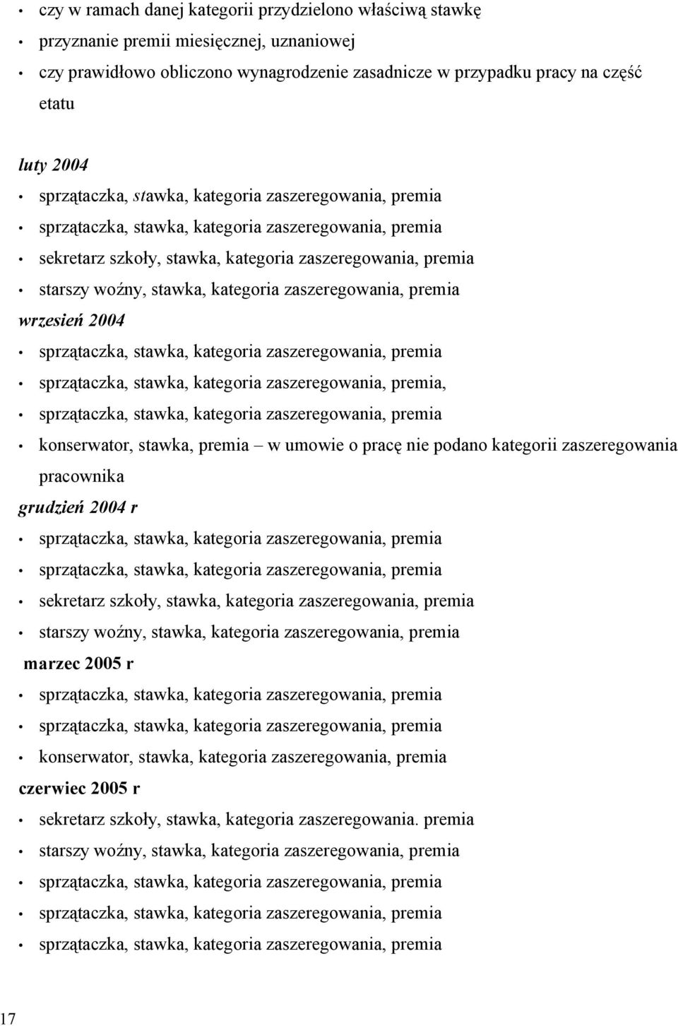 nie podano kategorii zaszeregowania pracownika grudzień 2004 r sekretarz szkoły, stawka, kategoria zaszeregowania, premia starszy woźny, stawka, kategoria zaszeregowania, premia marzec