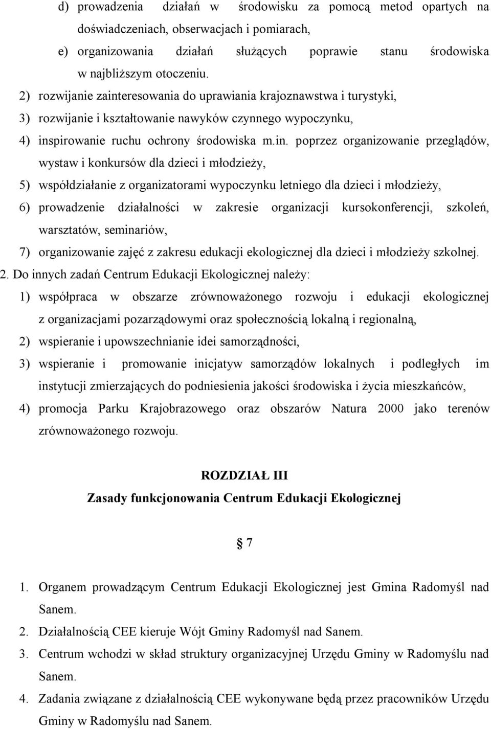 eresowania do uprawiania krajoznawstwa i turystyki, 3) rozwijanie i kształtowanie nawyków czynnego wypoczynku, 4) ins