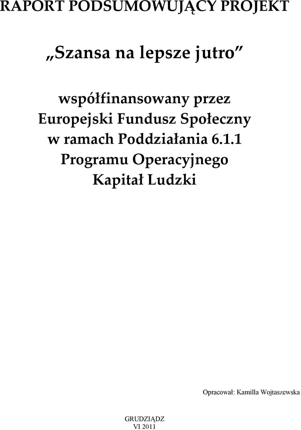 ramach Poddziałania 6.1.