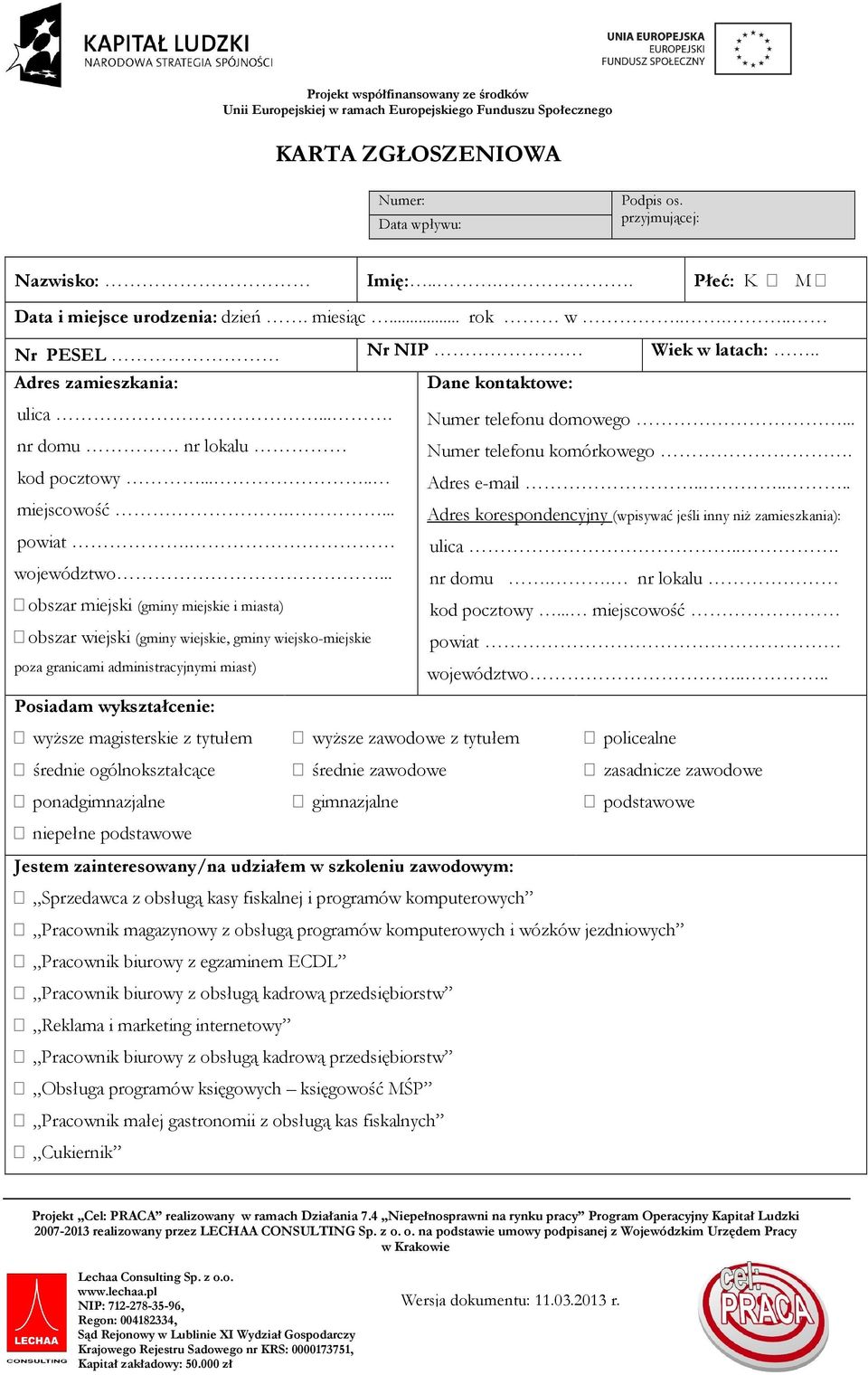 .. obszar miejski (gminy miejskie i miasta) obszar wiejski (gminy wiejskie, gminy wiejsko-miejskie poza granicami administracyjnymi miast) Numer telefonu domowego... Numer telefonu komórkowego.