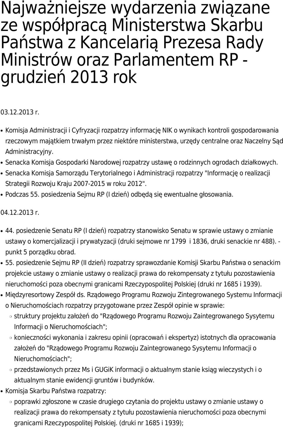 Komisja Administracji i Cyfryzacji rozpatrzy informację NIK o wynikach kontroli gospodarowania rzeczowym majątkiem trwałym przez niektóre ministerstwa, urzędy centralne oraz Naczelny Sąd