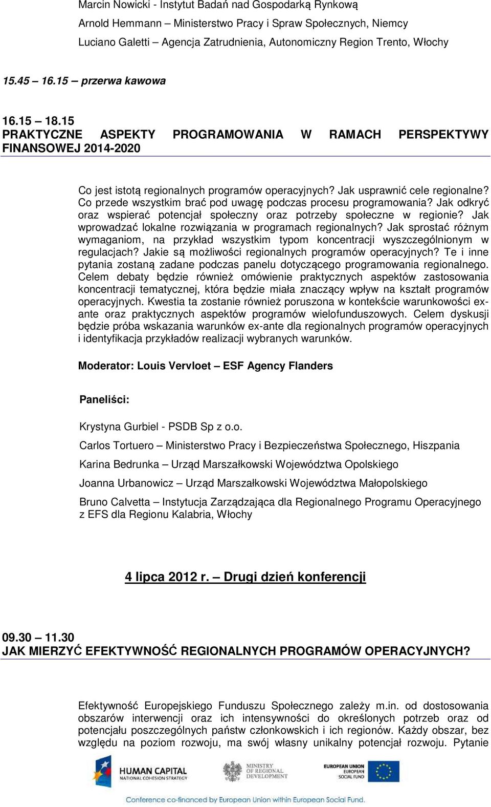 Co przede wszystkim brać pod uwagę podczas procesu programowania? Jak odkryć oraz wspierać potencjał społeczny oraz potrzeby społeczne w regionie?