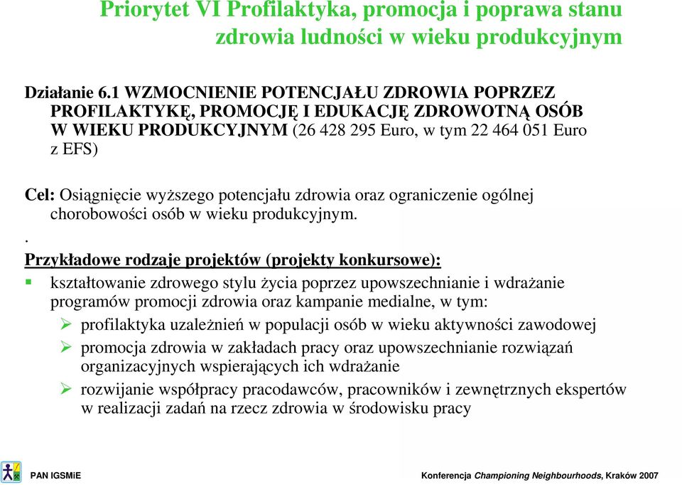 zdrowia oraz ograniczenie ogólnej chorobowości osób w wieku produkcyjnym.