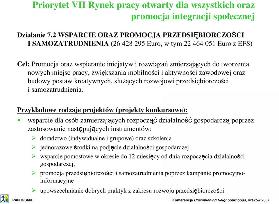 miejsc pracy, zwiększania mobilności i aktywności zawodowej oraz budowy postaw kreatywnych, słuŝących rozwojowi przedsiębiorczości i samozatrudnienia.