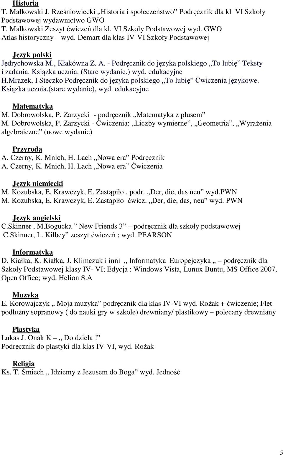 Mrazek, I Steczko Podręcznik do języka polskiego To lubię Ćwiczenia językowe. Książka ucznia.(stare wydanie), wyd. edukacyjne M. Dobrowolska, P.