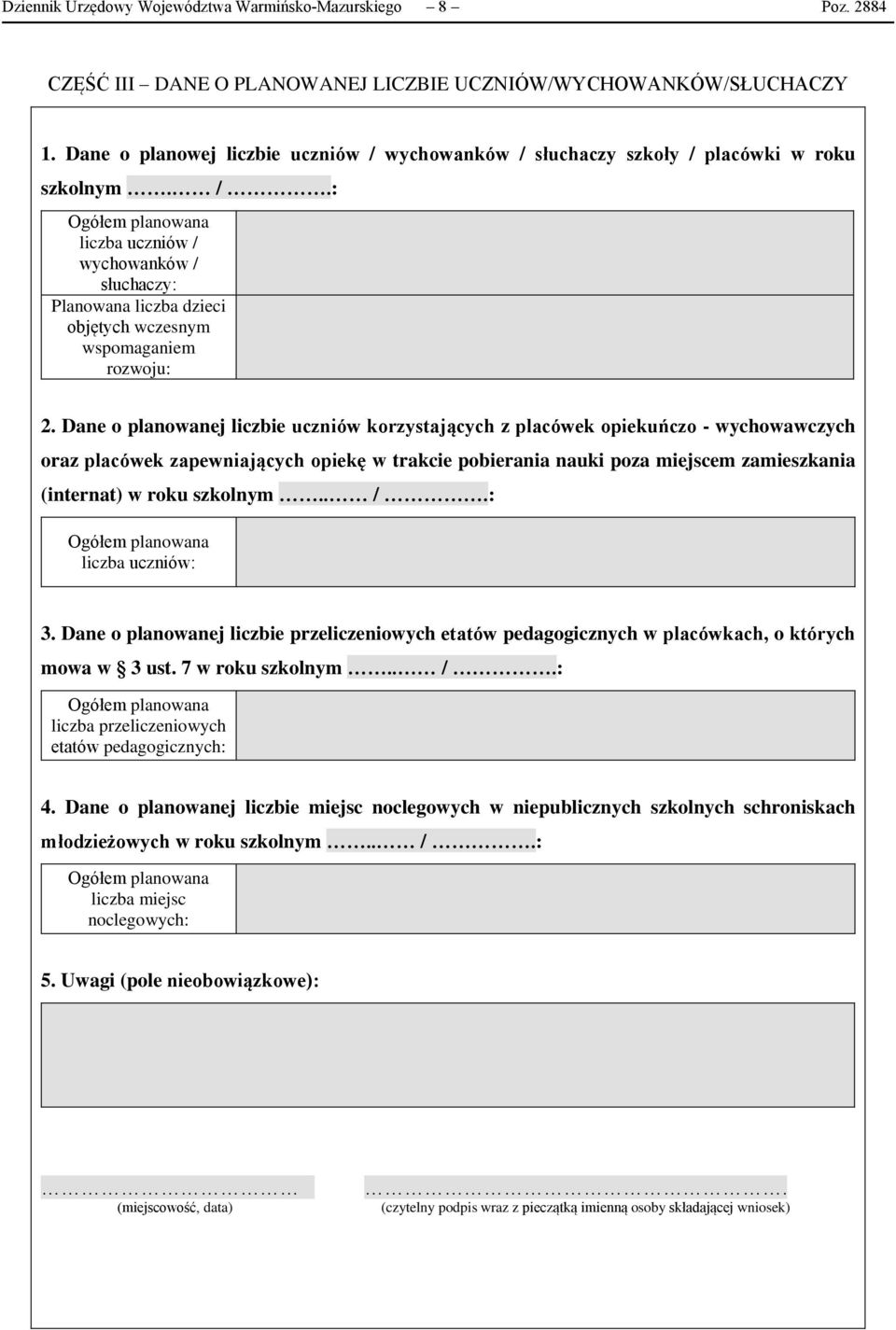 Dane o planowanej liczbie uczniów korzystających z placówek opiekuńczo - wychowawczych oraz placówek zapewniających opiekę w trakcie pobierania nauki poza miejscem zamieszkania (internat) w roku