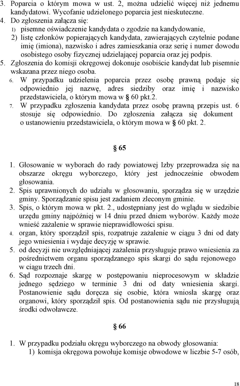 zamieszkania oraz serię i numer dowodu osobistego osoby fizycznej udzielającej poparcia oraz jej podpis. 5.