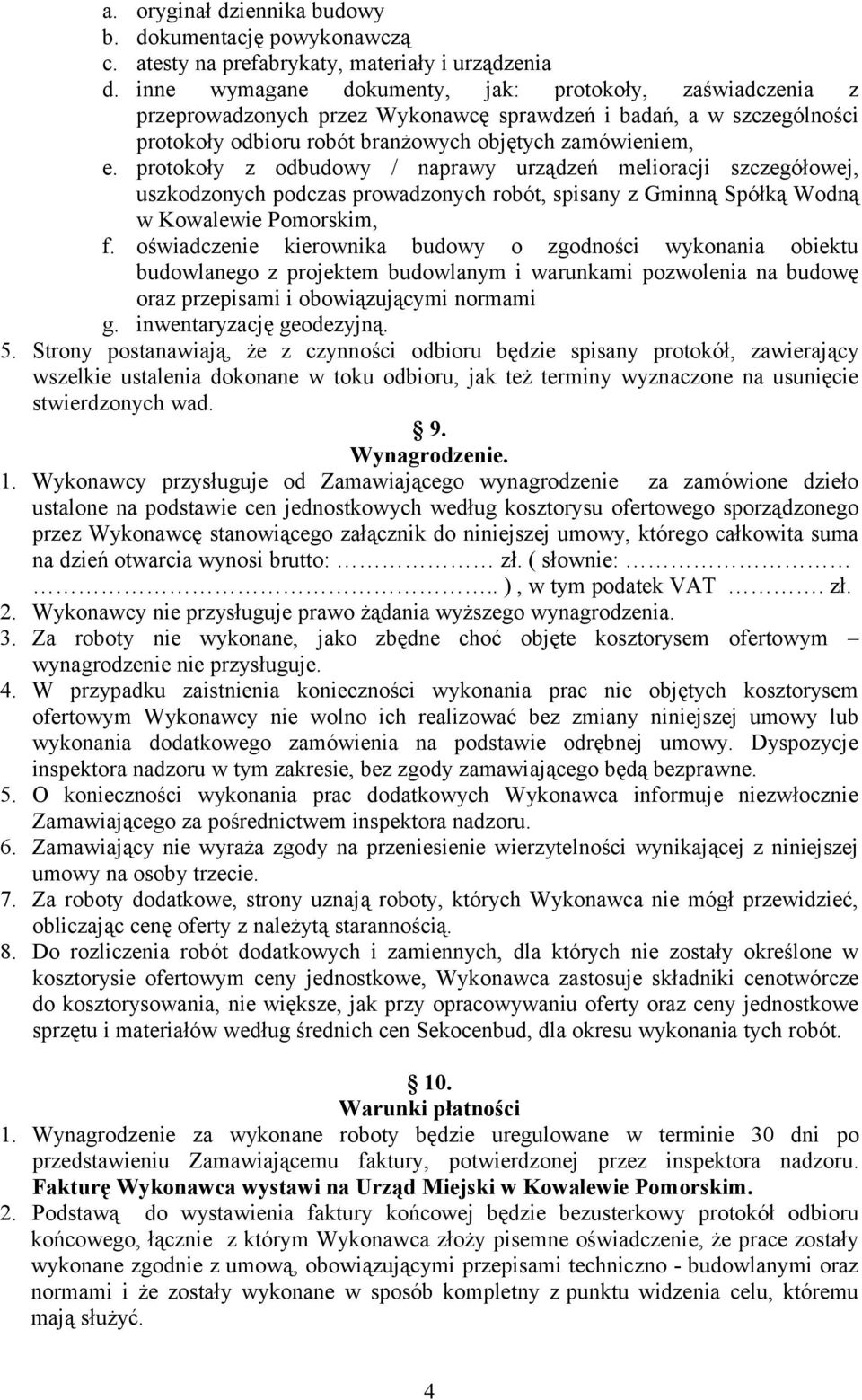 protokoły z odbudowy / naprawy urządzeń melioracji szczegółowej, uszkodzonych podczas prowadzonych robót, spisany z Gminną Spółką Wodną w Kowalewie Pomorskim, f.