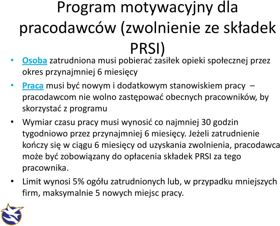 wynosić co najmniej 30 godzin tygodniowo przez przynajmniej 6 miesięcy.