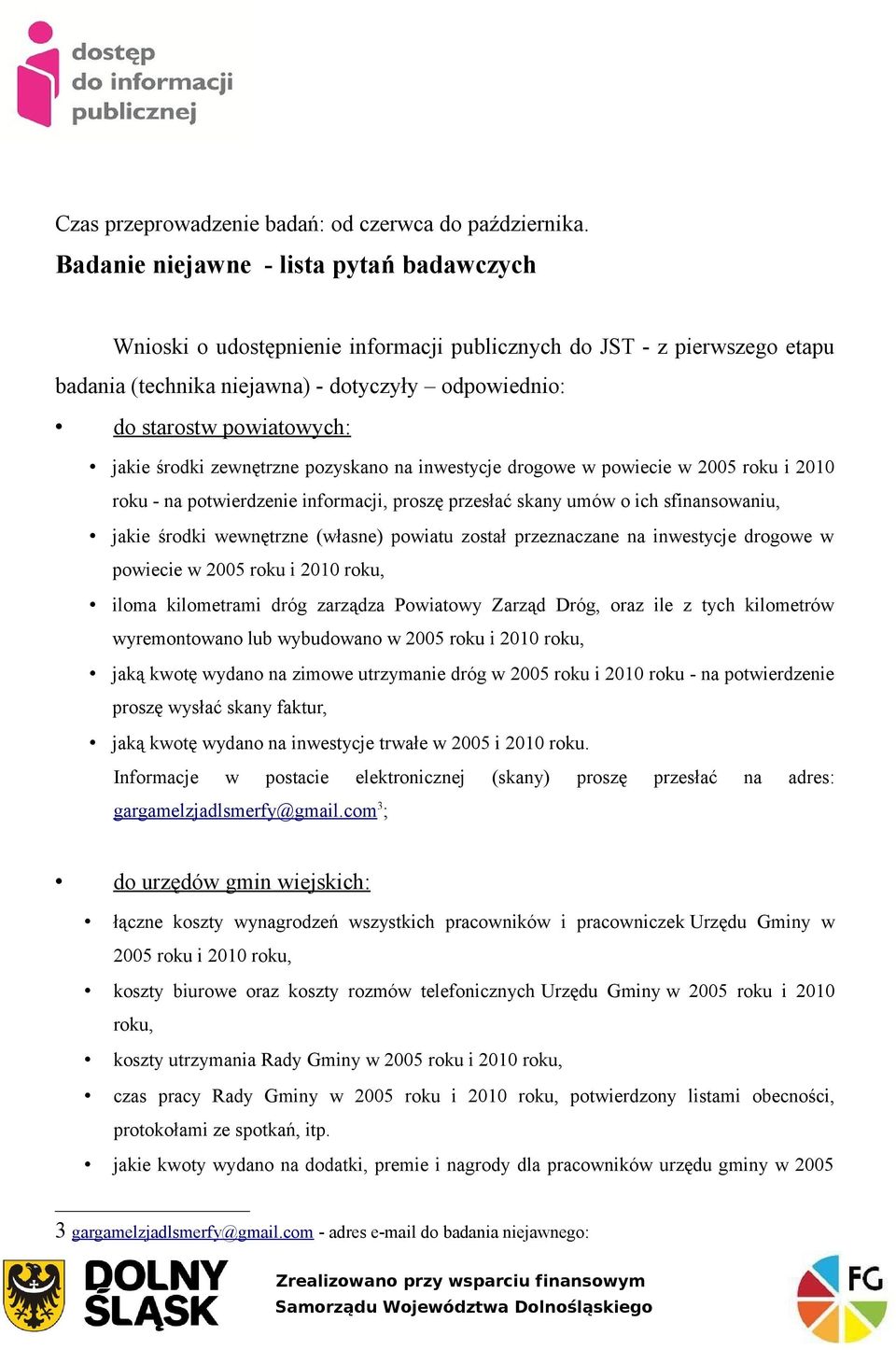 jakie środki zewnętrzne pozyskano na inwestycje drogowe w powiecie w 2005 roku i 2010 roku - na potwierdzenie informacji, proszę przesłać skany umów o ich sfinansowaniu, jakie środki wewnętrzne