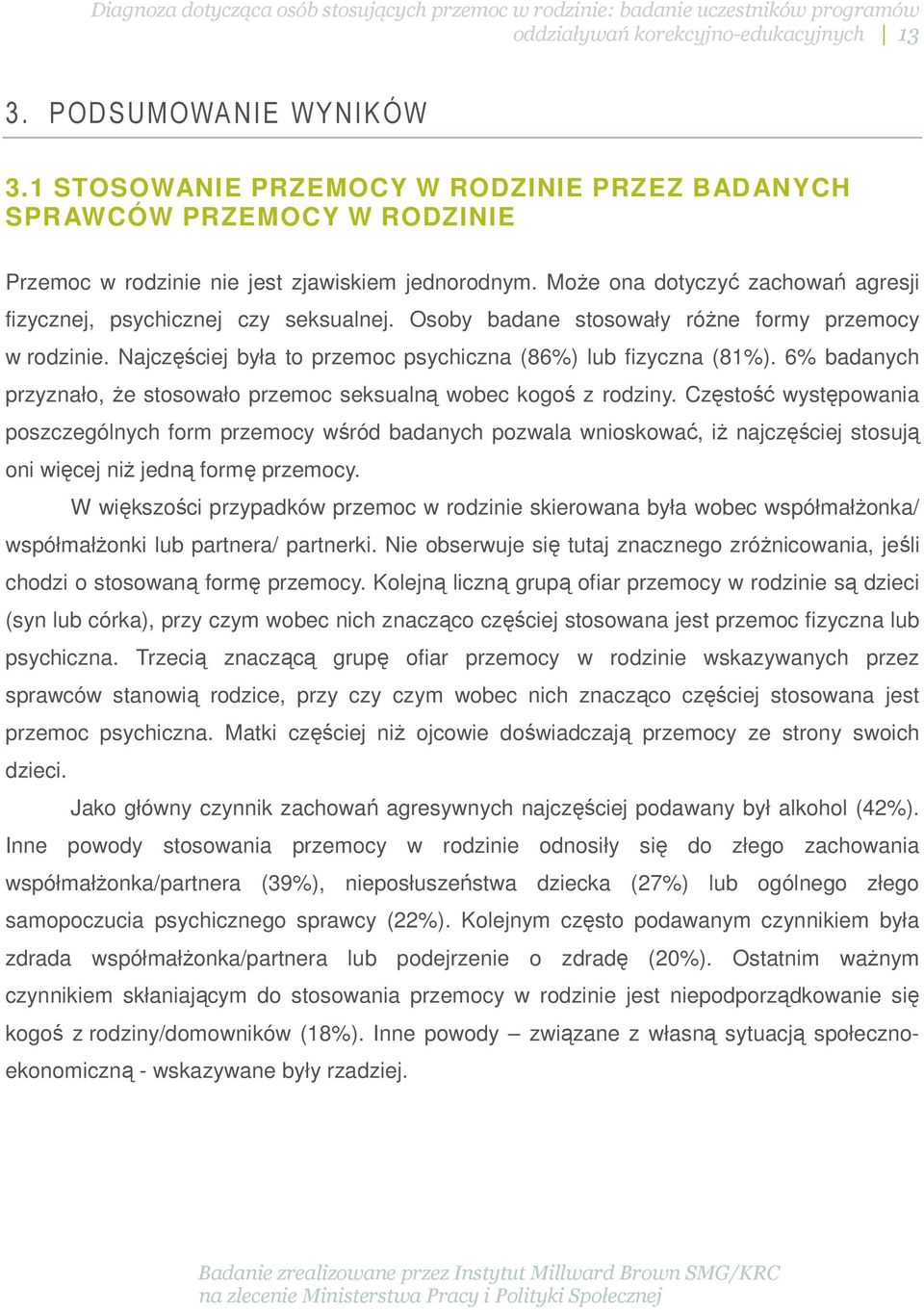 6% badanych przyznało, że stosowało przemoc seksualną wobec kogoś z rodziny.