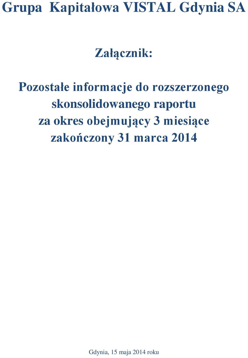 skonsolidowanego raportu za okres obejmujący 3