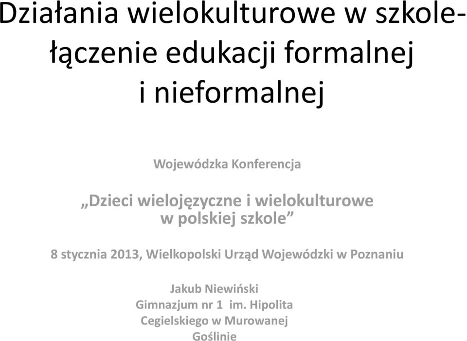 wielokulturowe w polskiej szkole 8 stycznia 2013, Wielkopolski Urząd