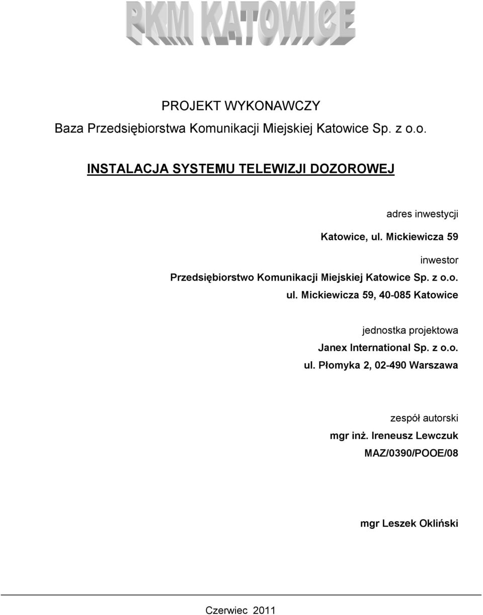 Mickiewicza 59, 40-085 Katowice jednostka projektowa Janex International Sp. z o.o. ul.