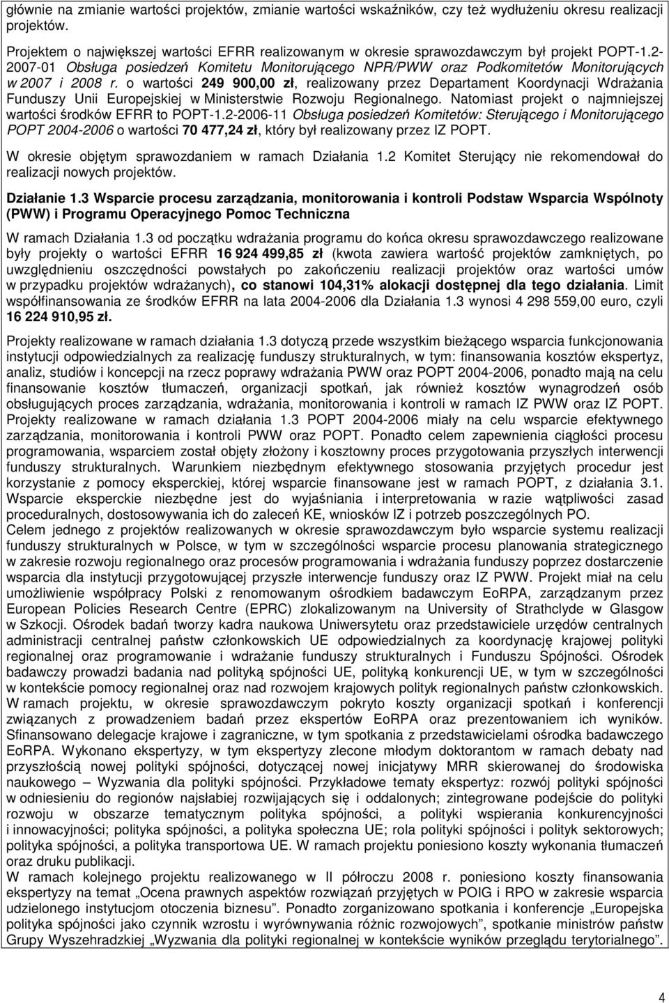 2-2007-01 Obsługa posiedzeń Komitetu Monitorującego NPR/PWW oraz Podkomitetów Monitorujących w 2007 i 2008 r.