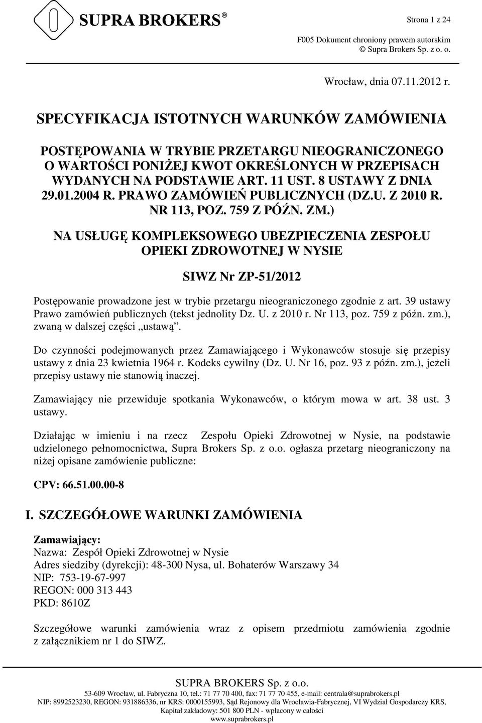 2004 R. PRAWO ZAMÓWIEŃ PUBLICZNYCH (DZ.U. Z 2010 R. NR 113, POZ. 759 Z PÓŹN. ZM.