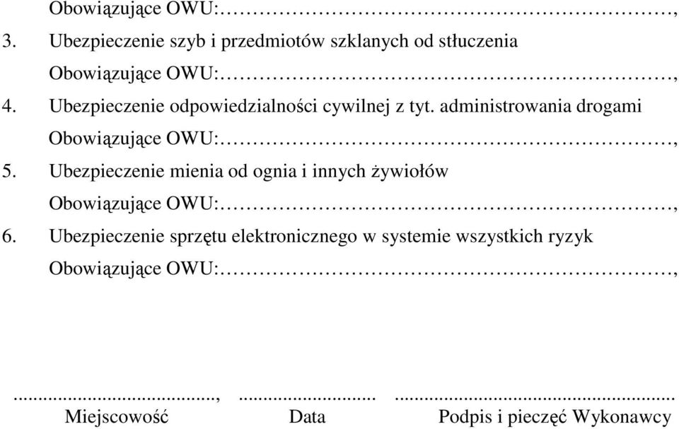 Ubezpieczenie mienia od ognia i innych Ŝywiołów Obowiązujące OWU:, 6.