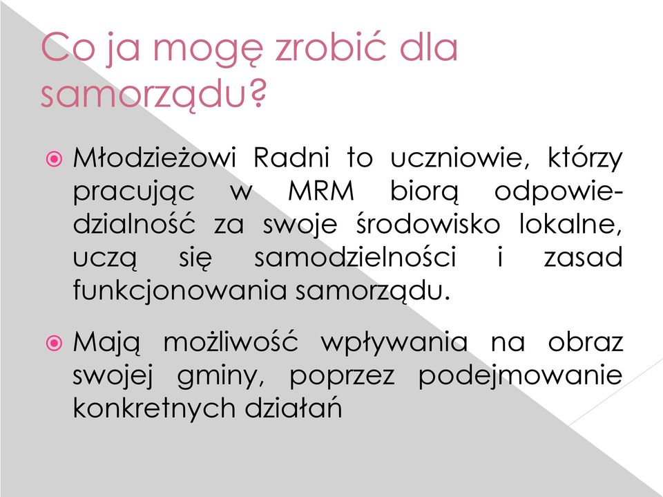 odpowiedzialność za swoje środowisko lokalne, uczą się samodzielności i