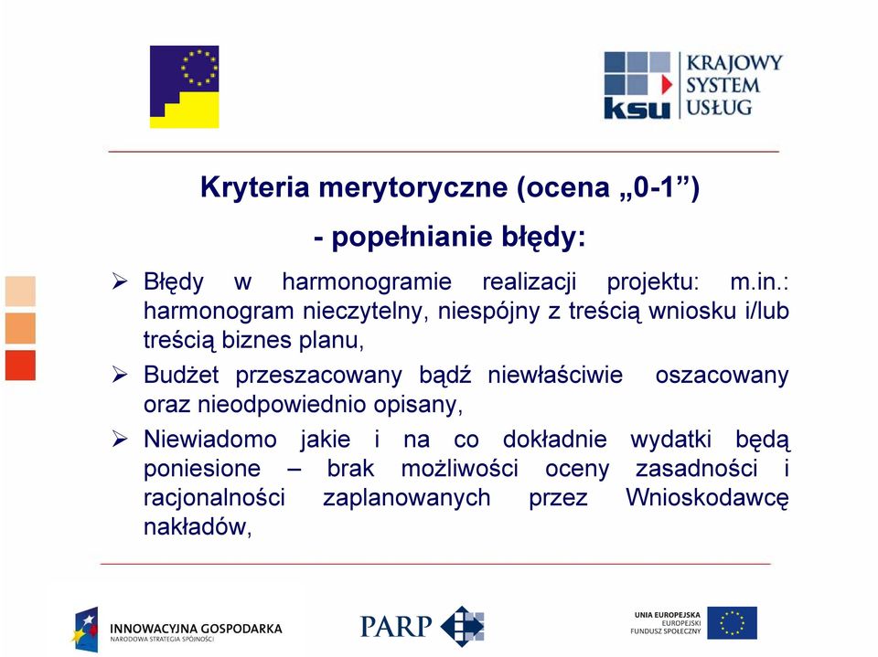 bądź niewłaściwie oszacowany oraz nieodpowiednio opisany, Niewiadomo jakie i na co dokładnie wydatki