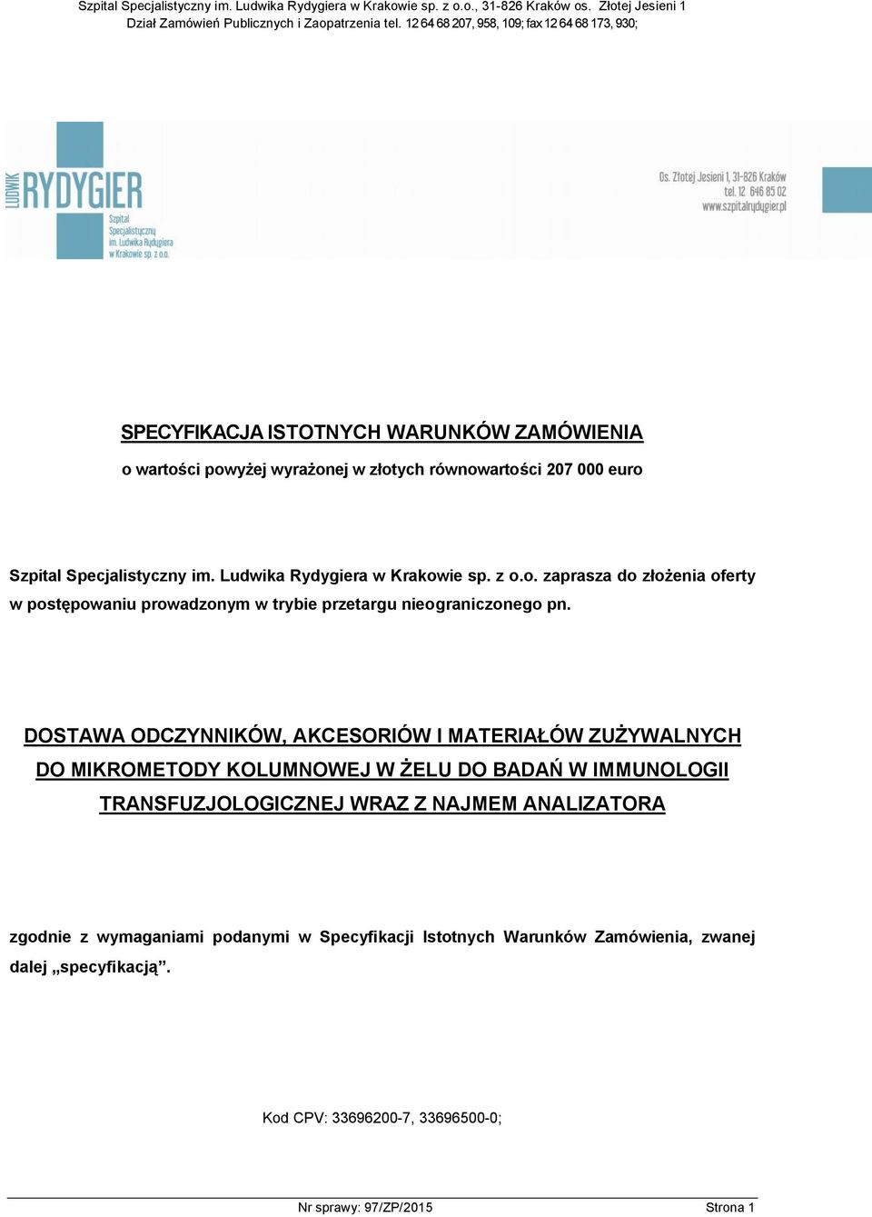 DOSTAWA ODCZYNNIKÓW, AKCESORIÓW I MATERIAŁÓW ZUŻYWALNYCH DO MIKROMETODY KOLUMNOWEJ W ŻELU DO BADAŃ W IMMUNOLOGII TRANSFUZJOLOGICZNEJ WRAZ Z NAJMEM