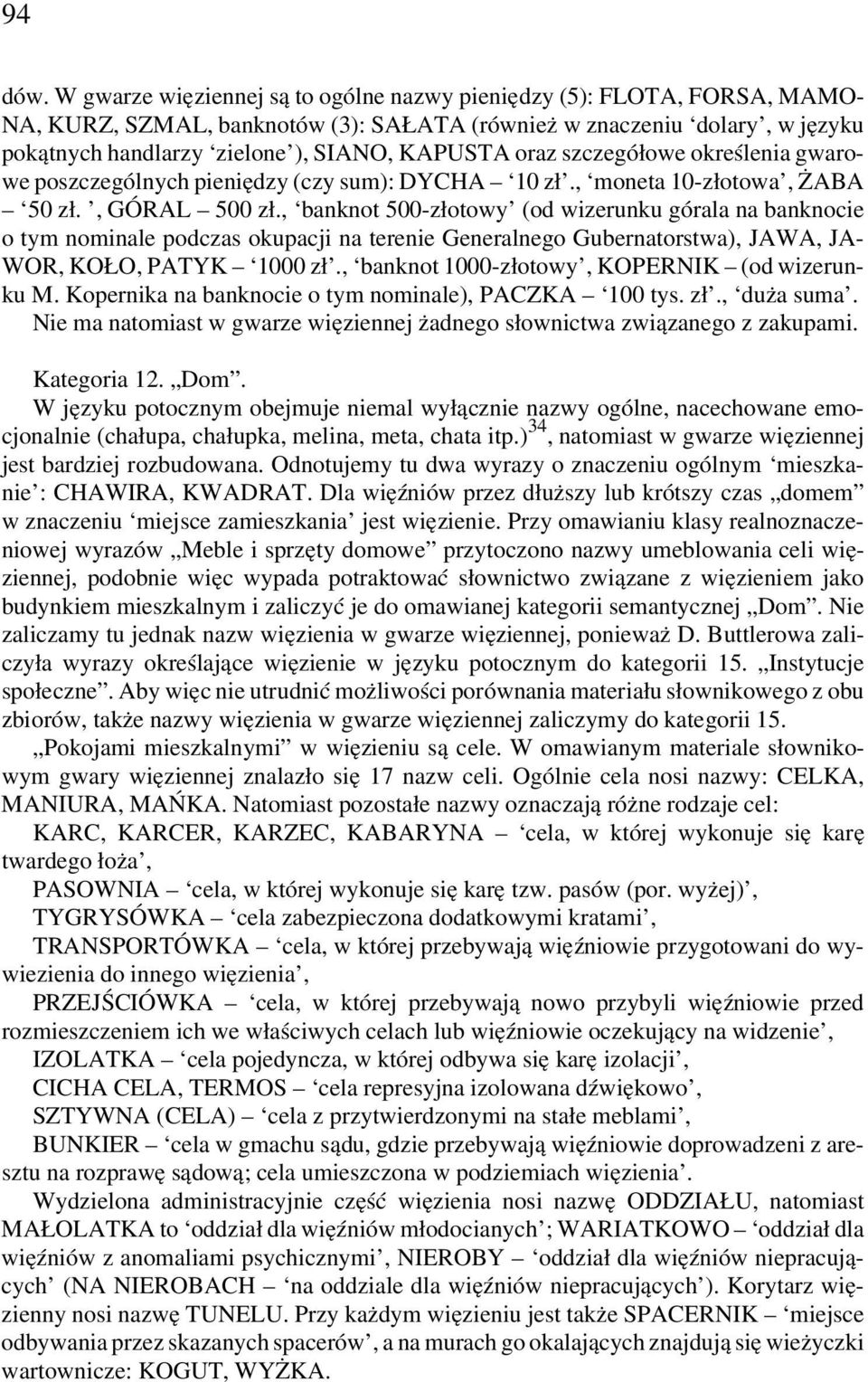 oraz szczegółowe określenia gwarowe poszczególnych pieniędzy (czy sum): DYCHA 10 zł., moneta 10-złotowa, ŻABA 50 zł., GÓRAL 500 zł.