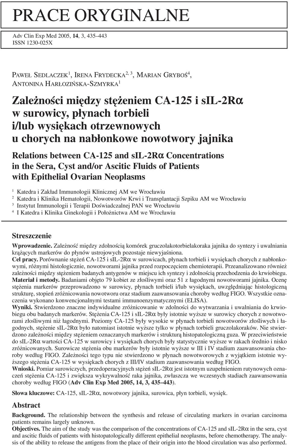 Patients with Epithelial Ovarian Neoplasms Katedra i Zakład Immunologii Klinicznej AM we Wrocławiu 2 Katedra i Klinika Hematologii, Nowotworów Krwi i Transplantacji Szpiku AM we Wrocławiu 3 Instytut