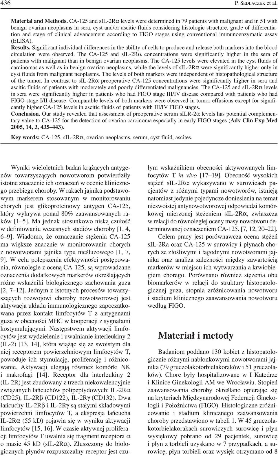 tion and stage of clinical advancement according to FIGO stages using conventional immunoenzymatic assay (ELISA). Results.