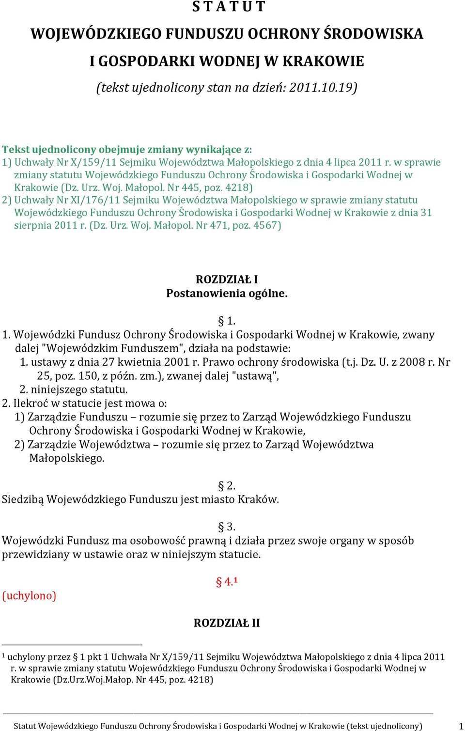 w sprawie zmiany statutu Wojewódzkiego Funduszu Ochrony Środowiska i Gospodarki Wodnej w Krakowie (Dz. Urz. Woj. Małopol. Nr 445, poz.